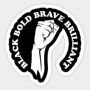 Black bold brave brilliant, african american, black history Sticker